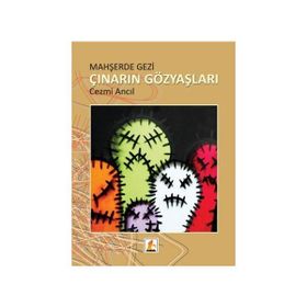 Mahşerde Gezi Çınarın Gözyaşları - Cezmi Ancıl
