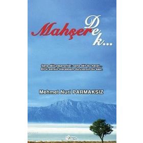 MAHŞERE DEK... - MEHMET NURI PARMAKSIZ