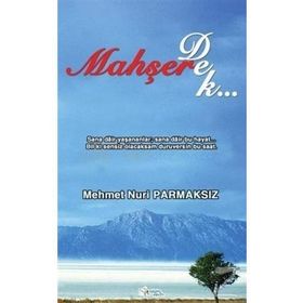 MAHŞERE DEK... - MEHMET NURI PARMAKSIZ