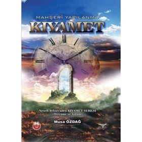 Mahşeri Yapılanma Kıyamet - Musa Özdağ