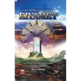 Mahşeri Yapılanma Kıyamet - Musa Özdağ