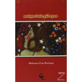 Mahşerimle Gül Oyna - Mehmet Can Erensoy