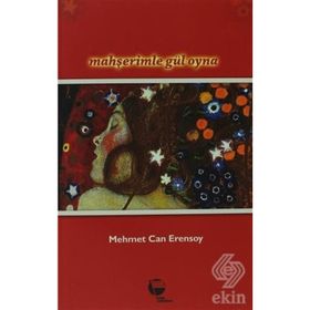 Mahşerimle Gül Oyna - Mehmet Can Erensoy