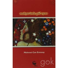 Mahşerimle Gül Oyna - Mehmet Can Erensoy