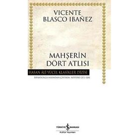 MAHŞERİN DÖRT ATLISI - VICENTE BLASCO IBANEZ (ISBN:9789944885544)