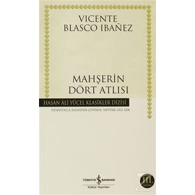 MAHŞERIN DÖRT ATLISI - VICENTE BLASCO IBANEZ