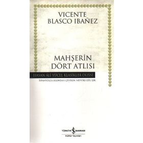 MAHŞERIN DÖRT ATLISI - VICENTE BLASCO IBANEZ
