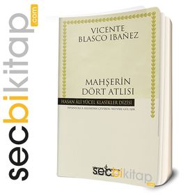 MAHŞERIN DÖRT ATLISI - VICENTE BLASCO IBANEZ