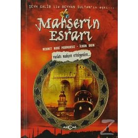 MAHŞERİN ESRARI ŞEYH GALIB ILE BEYHAN SULTAN'IN AŞKI - İLHAN AKIN; MEHMET NURI PARMAKSIZ