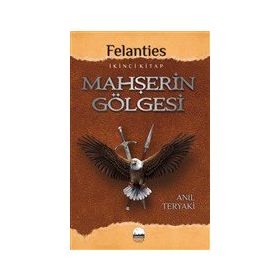 Mahşerin Gölgesi - Felanties Kent Kitap