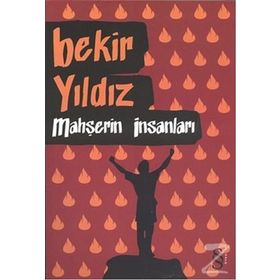 MAHŞERİN İNSANLARI - BEKIR YILDIZ