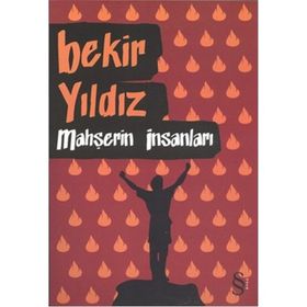 MAHŞERİN İNSANLARI - BEKIR YILDIZ