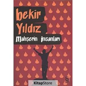 MAHŞERİN İNSANLARI - BEKIR YILDIZ