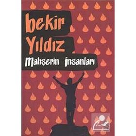 MAHŞERİN İNSANLARI - BEKIR YILDIZ