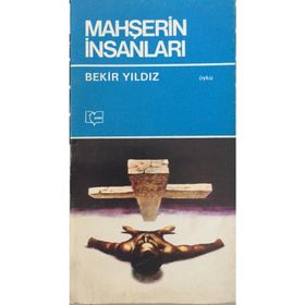 MAHŞERİN İNSANLARI - BEKIR YILDIZ