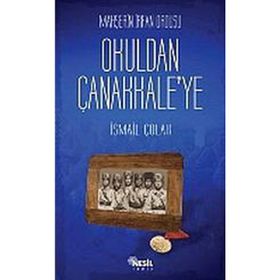 MAHŞERİN İRFAN ORDUSU OKULDAN ÇANAKKALE´YE - İSMAİL ÇOLAK