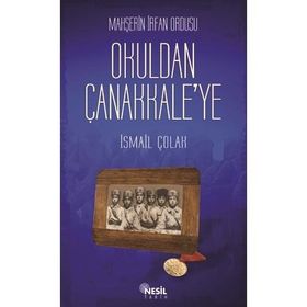MAHŞERİN İRFAN ORDUSU OKULDAN ÇANAKKALE´YE - İSMAİL ÇOLAK