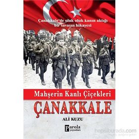 Mahşerin Kanlı Çiçekleri Çanakkale - Ali Kuzu