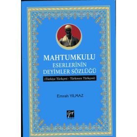 Mahtumkulu Eserlerinin Deyimler Sözlüğü - Emrah Yılmaz