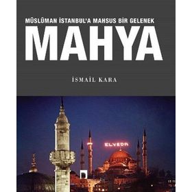 Mahya Müslüman İstanbul'a Mahsus Bir Gelenek - İsmail Kara