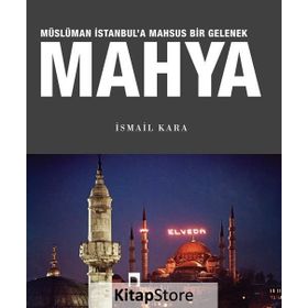 Mahya Müslüman İstanbul'a Mahsus Bir Gelenek - İsmail Kara