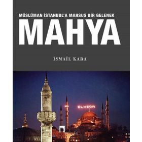 Mahya Müslüman İstanbul'a Mahsus Bir Gelenek - İsmail Kara