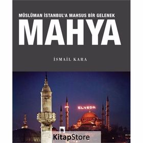 Mahya Müslüman İstanbul'a Mahsus Bir Gelenek - İsmail Kara