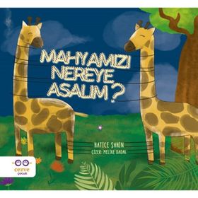 Mahyamızı Nereye Asalım?-Cezve Çocuk Yayıncılık