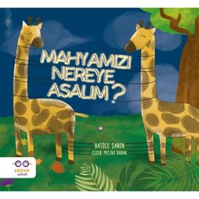 Mahyamızı Nereye Asalım?-Cezve Çocuk Yayıncılık