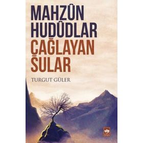 Mahzun Hududlar - Çağlayan Sular - Turgut Güler