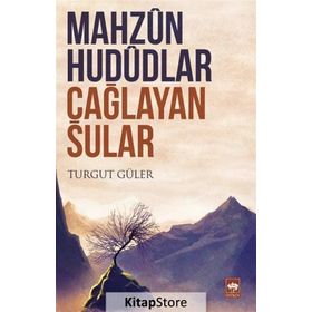 Mahzun Hududlar - Çağlayan Sular - Turgut Güler