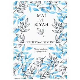 Mai ve Siyah - Bez Ciltli - Halit Ziya Uşaklıgil