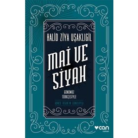 Mai Ve Siyah (Günümüz Türkçesiyle) - Halid Ziya Uşaklıgil