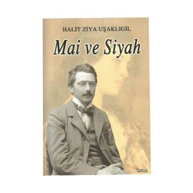 Mai ve Siyah - Halid Ziya Uşaklıgil