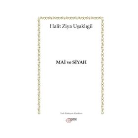 Mai ve Siyah - Halit Ziya Uşaklıgil