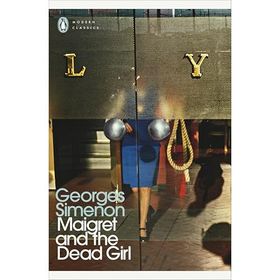 Maigret and the Dead Girl: Inspector Maigret #45 - Georges Simenon