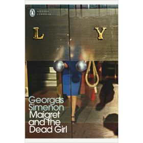 Maigret and the Dead Girl: Inspector Maigret #45 - Georges Simenon