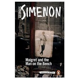 Maigret and the Man on the Bench: Inspector Maigret #41 - Georges Simenon