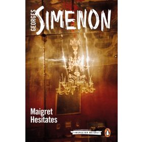 Maigret Hesitates : Inspector Maigret - Georges Simenon
