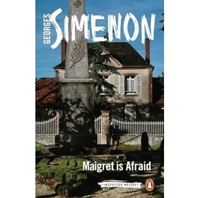 Maigret is Afraid: Inspector Maigret #42 - Georges Simenon