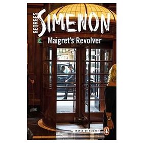 Maigret's Revolver: Inspector Maigret #40 - Georges Simenon