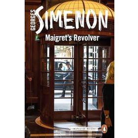 Maigret's Revolver: Inspector Maigret #40 - Georges Simenon