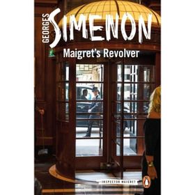 Maigret's Revolver: Inspector Maigret #40 - Georges Simenon