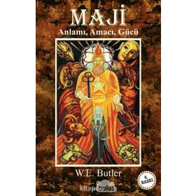 MAJI ANLAMI, AMACI, GÜCÜ - W. E. BUTLER