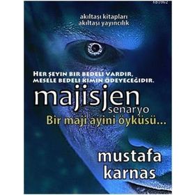 MAJISJEN - SENARYOLAR SERISI 4 HER ŞEYIN BIR BEDELI VARDIR. MESELE, BEDELI KIMIN ÖDEYECEĞIDIR. BIR MAJI AYINI ÖYKÜSÜ... - MUSTAFA KARNAS