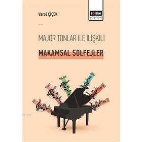 Majör Tonlar ile İlişkili Makamsal Solfejler Eğitim Yayınevi
