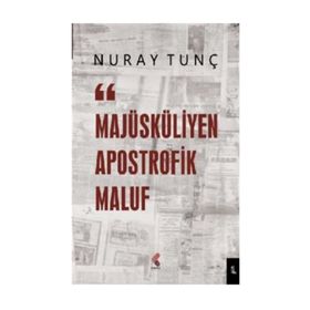 Majüsküliyen Apostrofik Maluf - Nuray Tunç