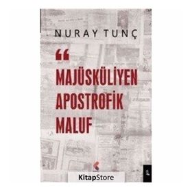Majüsküliyen Apostrofik Maluf - Nuray Tunç
