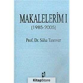 Makalalerim 1 1985 - 2005 - Süha Tanrıver