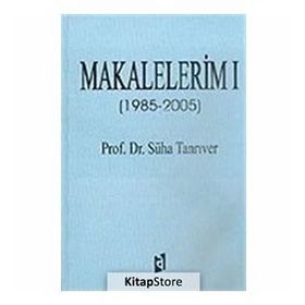 Makalalerim 1 1985 - 2005 - Süha Tanrıver